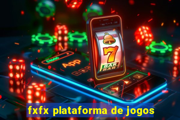 fxfx plataforma de jogos